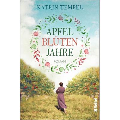 Apfelblütenjahre, Taschenbuch von Katrin Tempel, Piper Paperback, 978-3-492-06269-5