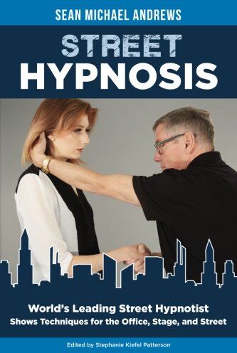 Andrews, Sean Michael - Street Hypnosis: World?s Leading Street Hypnotist Shows Techniques for the Office, Stage, and Street - Preis vom 13.10.2026 11:25:28 h