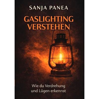 Gaslighting verstehen, Taschenbuch von Sanja Panea, Epubli, 978-3-565-77042-7