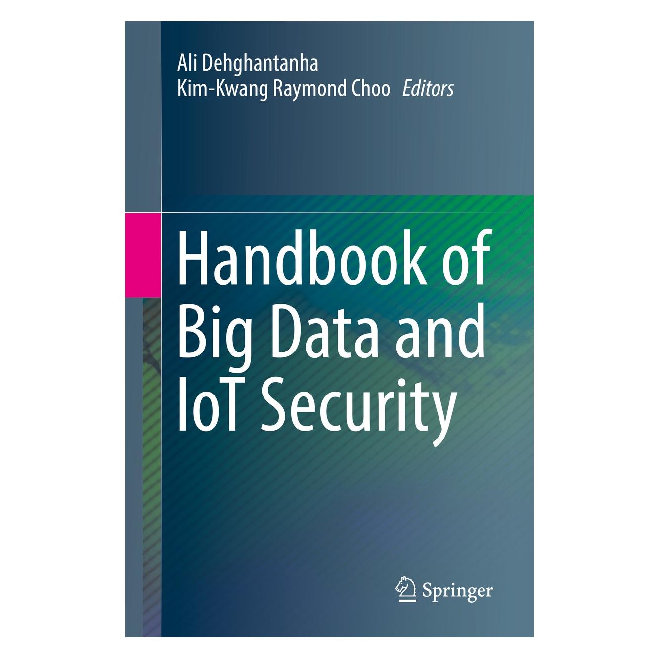 Springer Handbook of Big Data and IoT Security (Englisch, Hardcover, Ali Dehghantanha, Kim-Kwang Raymond Choo) (9783030105426)