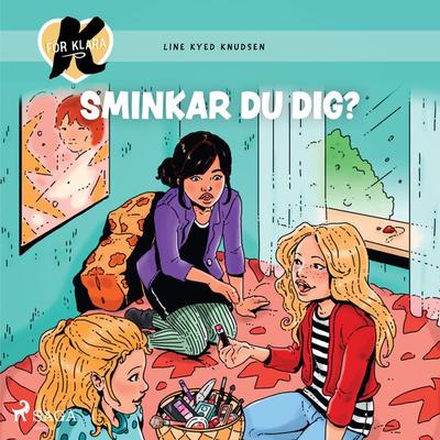 K för Klara 21 - Sminkar du dig? - Line Kyed Knudsen, Audio, 9788726890518