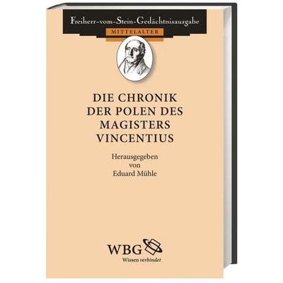Die Chronik der Polen des Magisters Vincentius, Gebundene Ausgabe von Eduard Mühle, Wbg Academic in Herder, 978-3-534-24775-2