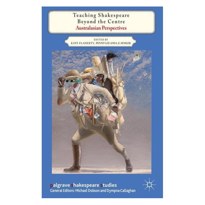 Palgrave Macmillan Uk Teaching Shakespeare Beyond the Centre (Englisch, Hardcover, K. Flaherty, L. Semler, P. Gay) (63326130)