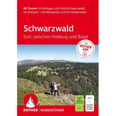ROTHER Wanderführer Schwarzwald Süd: zwischen Freiburg und Basel. 60 Touren, Taschenbuch von Matthias Schopp, Rother Bergverlag, 978-3-7633-1542-0