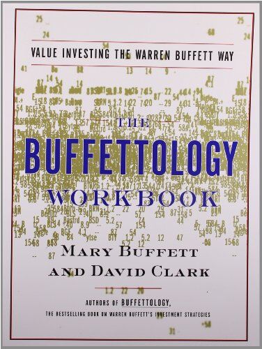 Mary Buffett - The Buffettology Workbook: The Proven Techniques for Investing Successfully in Changing Markets That Have Made Warren Buffett the World's Most Famous Investor: Value Investing the Buffett Way - Preis vom 10.10.2026 11:48:34 h