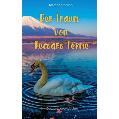 Der Traum von Recoaro Terme, Taschenbuch von Gudrun Leyendecker, BoD – Books on Demand, 978-3-8192-7618-7