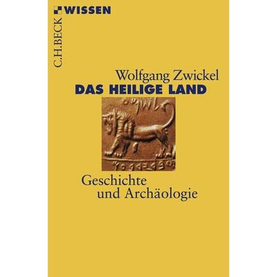 Das Heilige Land, Taschenbuch von Wolfgang Zwickel, C.H. Beck, 978-3-406-59101-3