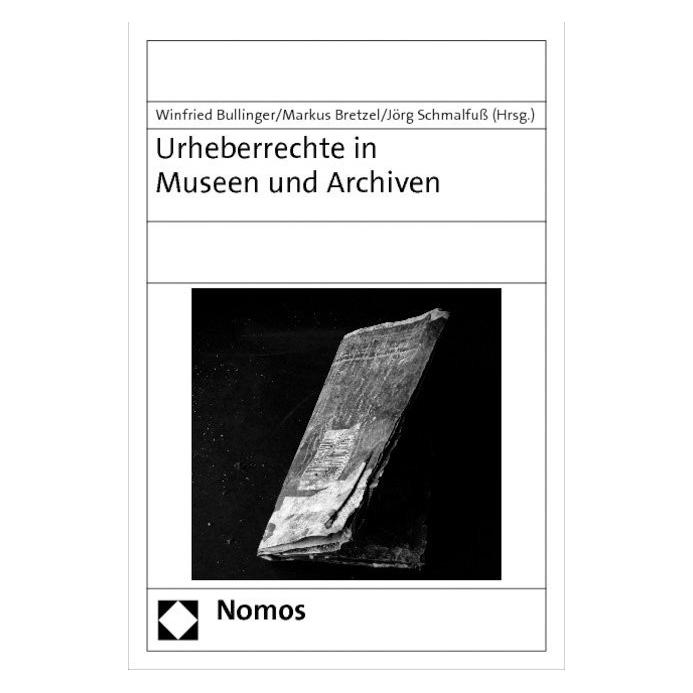 Nomos Urheberrechte in Museen und Archiven (Deutsch, Softcover, Jörg Schmalfuss, Katharina Garbers-von Boehm, Markus Bretzel, Ole Jani, Sabine Mussotter, Winfried Bullinger) (55342613)