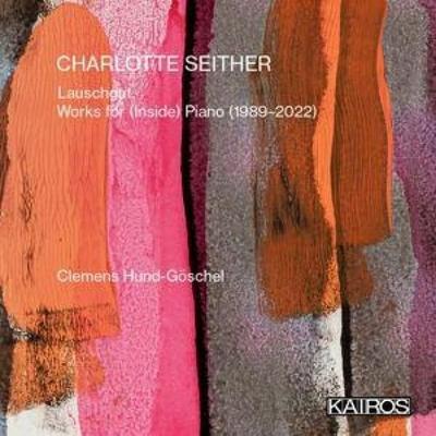 Lauschgut - Works for (Inside) Piano - Clemens Hund-Göschel, CD
