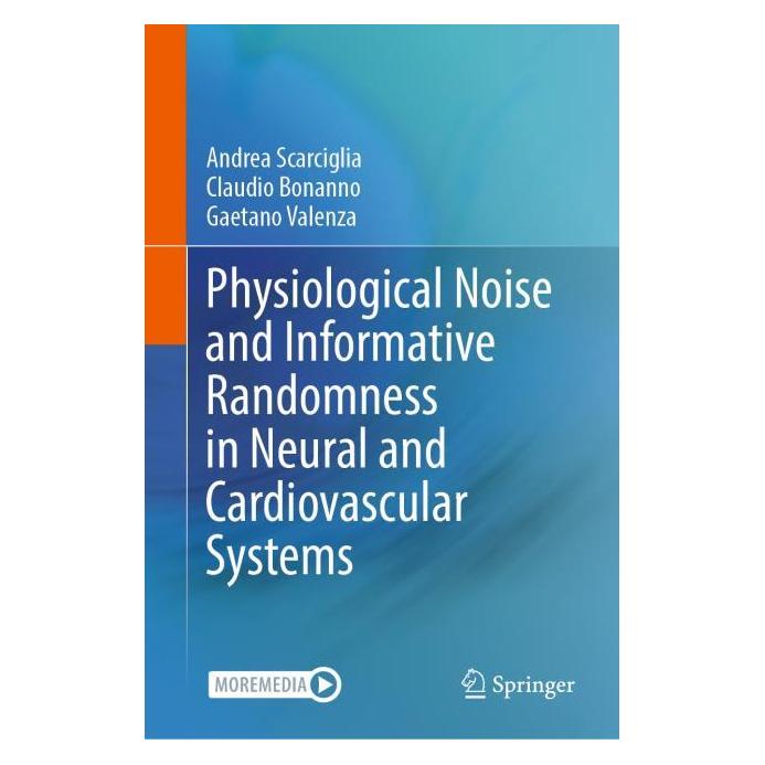Springer Physiological Noise and Informative Randomness in Neural and Cardiovascular Systems (Englisch, Hardcover, Andrea Scarciglia, Claudio Bonanno, Gaetano Valenza) (59049477)