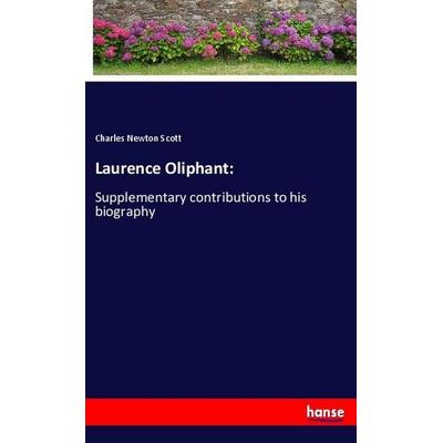 Laurence Oliphant:, Taschenbuch von Charles Newton Scott, Hansebooks, 978-3-337-86753-9