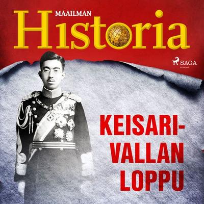 Keisarivallan loppu - Maailman historia, Audio, 9788726383966