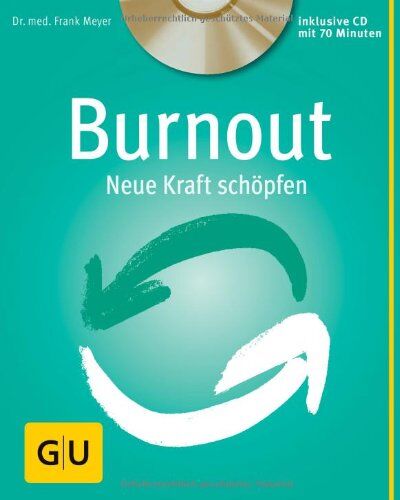 Frank Meyer - Burnout (mit CD): Neue Kraft schöpfen (GU Multimedia) - Preis vom 09.10.2026 07:28:09 h