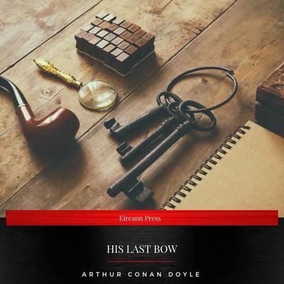 His Last Bow - Arthur Conan Doyle, Audio, 9782291042310