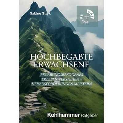 Hochbegabte Erwachsene, Taschenbuch von Sabine Stark, Kohlhammer, 978-3-17-044749-3