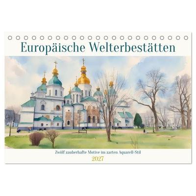 Europäische Welterbestätten (Tischkalender 2027 DIN A5 quer), CALVENDO Monatskalender