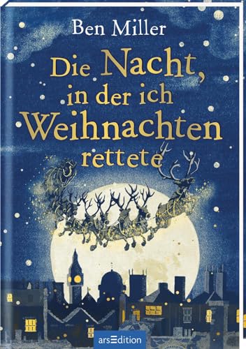 Ben Miller - Die Nacht, in der ich Weihnachten rettete: Kinderbuch ab 8 Jahren Der Bestseller aus England – mit viel Humor und Weihnachtszauber! - Preis vom 12.10.2026 11:37:12 h