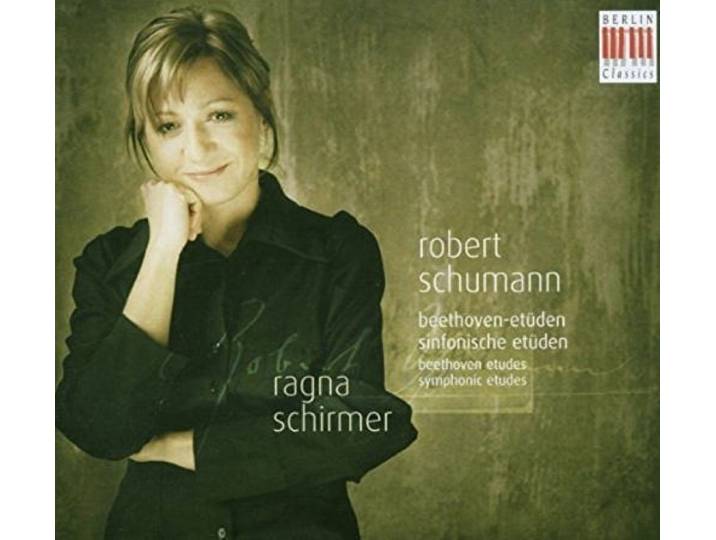 Ragna Schirmer - Etudes Symph./ Etudes Beethoven