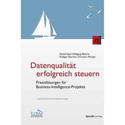 Datenqualität erfolgreich steuern, Gebundene Ausgabe von Detlef Apel,Wolfgang Behme,Rüdiger Eberlein,Christian Merighi, Dpunkt.verlag,
