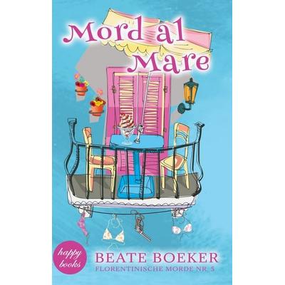 Mord al Mare, Taschenbuch von Beate Boeker, BoD – Books on Demand, 978-3-7583-0512-2