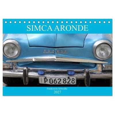 SIMCA ARONDE - Frankreichs Schwalbe (Tischkalender 2027 DIN A5 quer), CALVENDO Monatskalender
