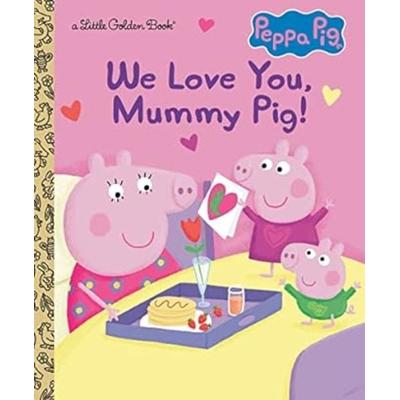 We Love You, Mummy Pig! (Peppa Pig), Gebundene Ausgabe von Courtney Carbone, Vermilion, 978-0-593-57109-5