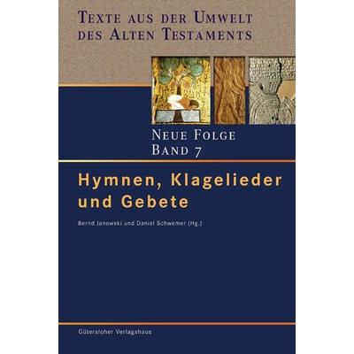 Texte aus der Umwelt des Alten Testaments. Neue Folge. (TUAT-NF) / Hymnen, Klagelieder und Gebete, Gebundene Ausgabe von , Gütersloher Verlagshaus,