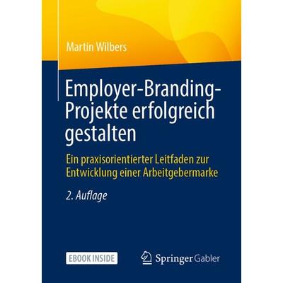 Employer-Branding-Projekte erfolgreich gestalten, Set von Martin Wilbers, Springer Berlin, 978-3-662-64020-3