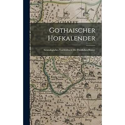 Gothaischer Hofkalender, Gebundene Ausgabe von Anonymous, Creative Media Partners, LLC, 978-1-01-603152-3
