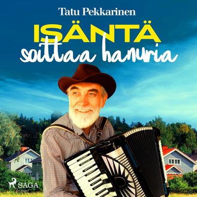Isäntä soittaa hanuria - Tatu Pekkarinen, Audio, 9788728395424