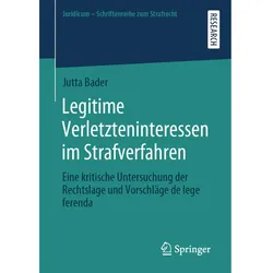 Legitime Verletzteninteressen im Strafverfahren, Fachbücher von Jutta Bader
