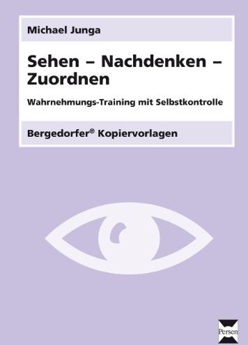Michael Junga - Bergedorfer Kopiervorlagen 242: Sehen - Nachdenken - Zuordnen. Wahrnehmungs-Training mit Selbstkontrolle - Preis vom 30.09.2026 09:01:18 h