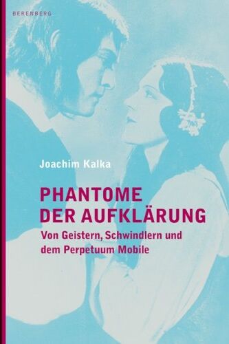 Joachim Kalka - Phantome der Aufklärung: Von Geistern, Schwindlern und dem Perpetuum Mobile - Preis vom 09.10.2026 07:28:09 h