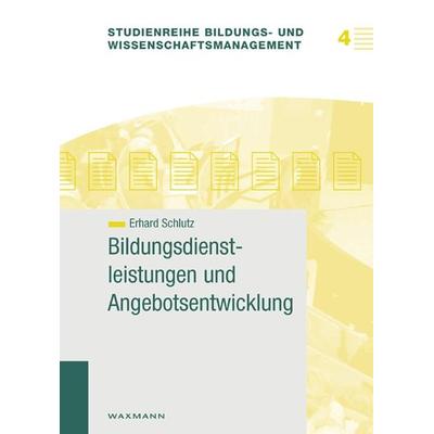 Bildungsdienstleistungen und Angebotsentwicklung, Taschenbuch von Erhard Schlutz, Waxmann Verlag GmbH, 978-3-8309-1646-8