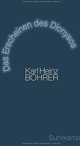 Bohrer, Karl Heinz - Das Erscheinen des Dionysos: Antike Mythologie und moderne Metapher - Preis vom 30.09.2026 09:01:18 h
