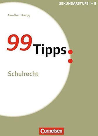 Hoegg, Dr. Günther - 99 Tipps - Praxis-Ratgeber Schule für die Sekundarstufe I: Schulrecht - Preis vom 01.10.2026 17:08:56 h