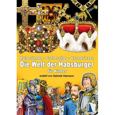 Kaiserinnen - Erzherzöge - Kronprinzen, Gebundene Ausgabe von Rudolf Schuppler,Gabriele Hasmann, KRAL, 978-3-99103-105-5