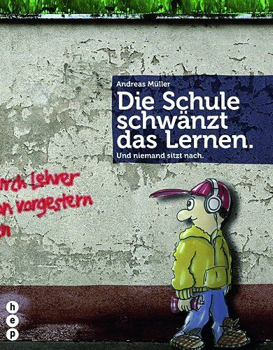 Andreas Müller - Die Schule schwänzt das Lernen. - Preis vom 09.10.2026 07:28:09 h