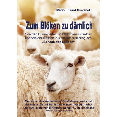 Zum Blöken zu dämlich, Gebundene Ausgabe von Mario Eduard Giovanelli, Tredition, 978-3-347-55524-2