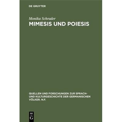 Mimesis und Poiesis, Gebundene Ausgabe von Monika Schrader, De Gruyter, 978-3-11-005904-5