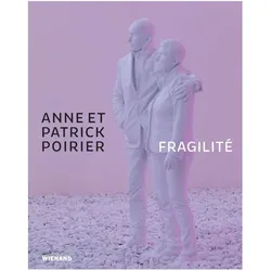 Anne et Patrick Poirier. Fragilité / Zerbrechlichkeit, Fachbücher von Beate Reifenscheid, Laure Martin-Poulet, Danielle C. March, Tony Cragg