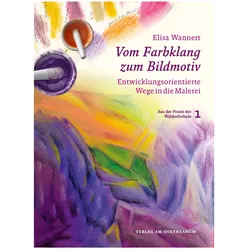 Vom Farbklang zum Bildmotiv, Sachbücher von Elisa Wannert