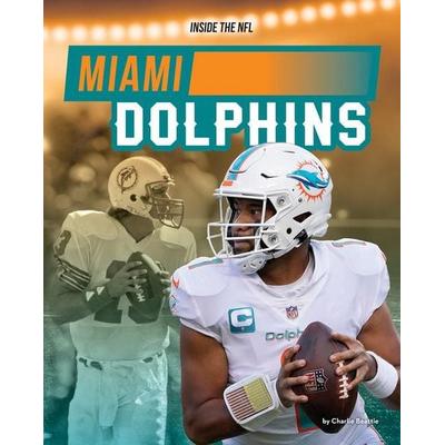 Miami Dolphins, Gebundene Ausgabe von Charlie Beattie, ABDO Publishing Company, 978-1-09-829681-0