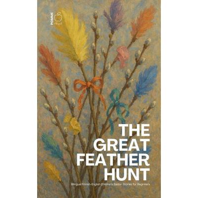 The Great Feather Hunt, Taschenbuch von Pomme Bilingual, Pomme Bilingual