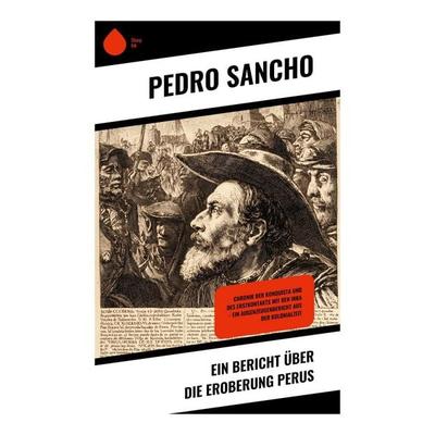Ein Bericht über die Eroberung Perus, Taschenbuch von Pedro Sancho, Copycat, 978-80-283-9195-9