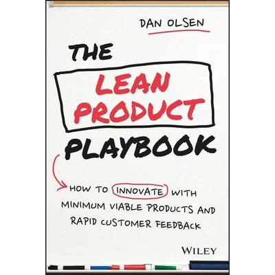 The Lean Product Playbook, Gebundene Ausgabe von Dan Olsen, John Wiley & Sons, 978-1-118-96087-5