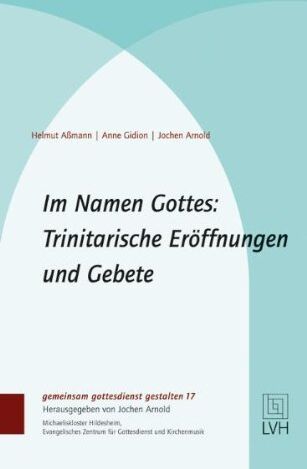 Jochen Arnold - Im Namen Gottes: Trinitarische Eröffnungen und Gebete - Preis vom 02.10.2026 23:42:20 h