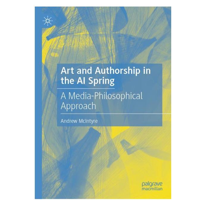 Springer Art and Authorship in the AI Spring (Englisch, Hardcover, Andrew McIntyre) (67057188)