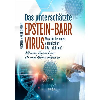 Das unterschätzte Epstein Barr Virus, Taschenbuch von Sigrid Nesterenko, Ersa Verlag, 978-3-9814844-1-0