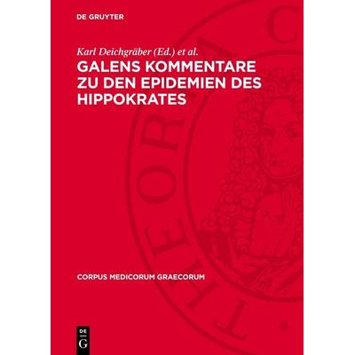 Galens Kommentare zu den Epidemien des Hippokrates, Gebundene Ausgabe von , De Gruyter, 978-3-11-274144-3